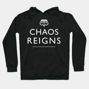 Chaos Reigns Hoodie